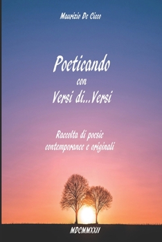 Paperback Poeticando con Versi di...Versi: Raccolta di poesie contemporanee e originali [Italian] Book