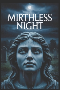 Paperback Mirthless Night: A Haunting Gothic Mystery of Ancient Secrets and Weeping Stone Book