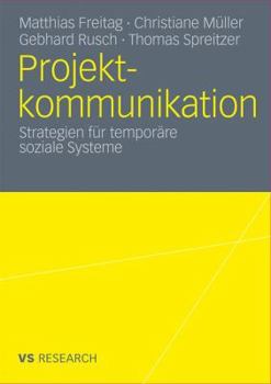 Paperback Projektkommunikation: Strategien Für Temporäre Soziale Systeme [German] Book