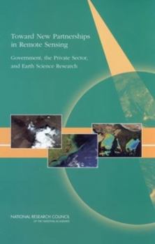 Paperback Toward New Partnerships in Remote Sensing: Government, the Private Sector, and Earth Science Research Book