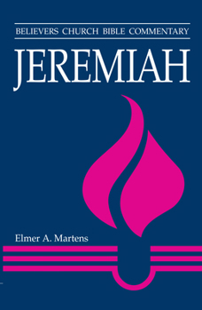 Jeremiah - Book  of the Believers Church Bible Commentary