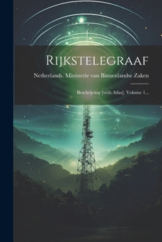 Paperback Rijkstelegraaf: Beschrijving [with Atlas], Volume 1... [Dutch] Book