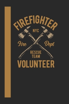 Firefigther Nyc Fire Dept Rescue Team Volunteer: 120 Seiten Journal/Tagebuch Papier.  Schreibheft Ideal Für Schule Und Beruf. (German Edition)