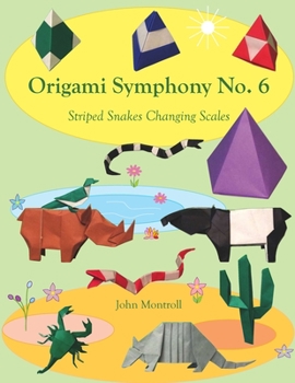 Paperback Origami Symphony No. 6: Striped Snakes Changing Scales Book