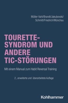 Tourette-Syndrom Und Andere Tic-Storungen: Mit Einem Manual Zum Habit Reversal Training