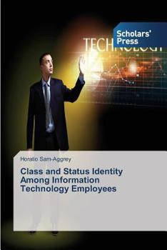 Paperback Class and Status Identity Among Information Technology Employees Book