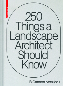 Hardcover 250 Things a Landscape Architect Should Know Book