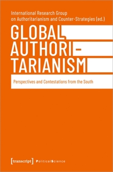 Paperback Global Authoritarianism: Perspectives and Contestations from the South Book