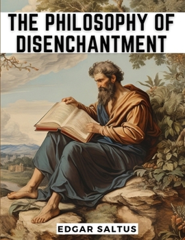 Paperback The Philosophy Of Disenchantment Book