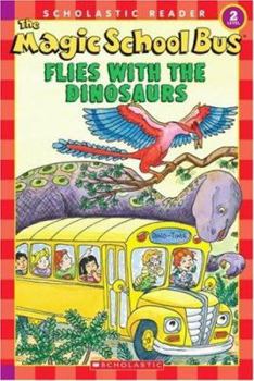 Paperback The Magic School Bus Science Reader: The Magic School Bus Flies with the Dinosaurs (Level 2) Book