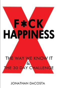 Paperback F*ck Happiness: The Way We Know It & The 30-Day Challenge Book