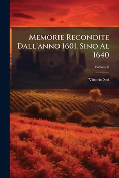 Paperback Memorie Recondite Dall'anno 1601. Sino Al 1640; Volume 8 [Italian] Book