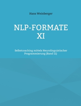 Paperback NLP-Formate XI: Selbstcoaching mittels Neurolinguistischer Programmierung (Band 11) [German] Book