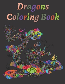 Paperback Dragons Coloring Book: 35 of The Most Beautiful Dragons Designs - Cool Fantasy Dragons Design and Patterns For Stress Relief & Relaxations. Book