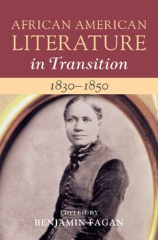 Hardcover African American Literature in Transition, 1830-1850: Volume 3 Book