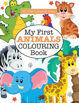 Paperback My First ANIMALS Colouring Book ( Crazy Colouring For Kids) Book