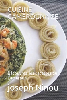 Paperback Cuisine Camerounaise: Découvrez les recettes du Cameroun [French] Book