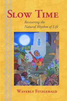 Slow Time: Recovering the Natural Rhythm of Life
