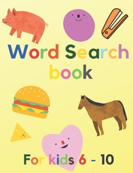 Paperback Word Search For Kids 6 - 10: 24 search word puzzles with a variety of vocabulary + a empty one for your kid to make her/ his own Book