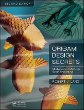 Paperback Origami Design Secrets: Mathematical Methods for an Ancient Art Book
