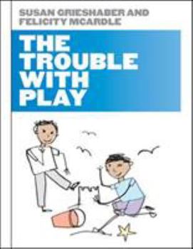 Paperback The Trouble with Play Book