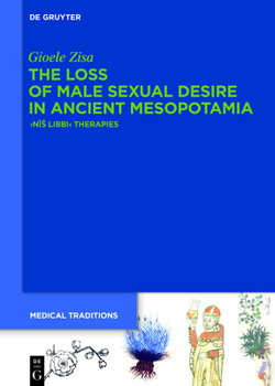 Hardcover The Loss of Male Sexual Desire in Ancient Mesopotamia: >N&#299;s Libbi Book