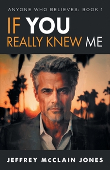 If You Really Knew Me - Book #1 of the Anyone Who Believes