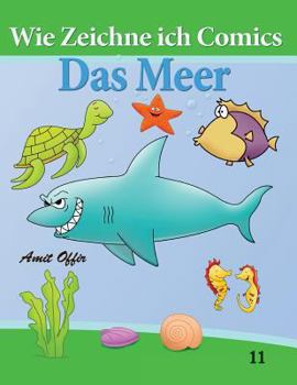 Wie Zeichne Ich Comics - Das Meer: Zeichnen B�cher: Zeichnen F�r Anf�nger B�cher