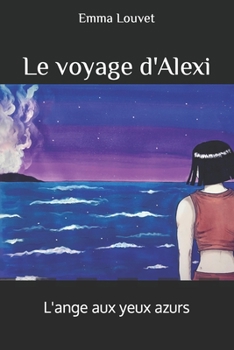 Paperback Le voyage d'Alexi: L'ange aux yeux azurs [French] Book