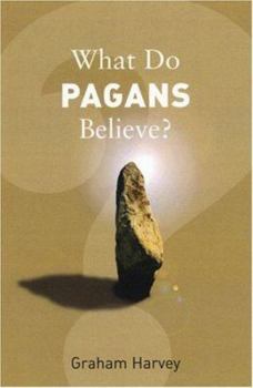 What Do Pagans Believe? (What Do We Believe) - Book  of the What Do We Believe?