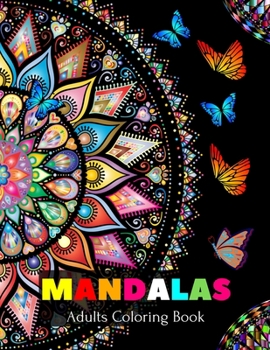 Paperback Mandalas Adults Coloring Book: A New Mandela Coloring Book For adult Relaxation and Stress Management Coloring Book who Love Mandala ... Coloring Pag Book