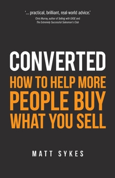 Paperback Converted: How to Help More People Buy What You Sell Book