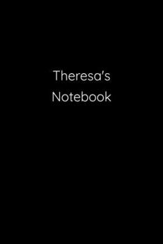 Paperback Theresa's Notebook: Notebook / Journal / Diary - 6 x 9 inches (15,24 x 22,86 cm), 150 pages. Book