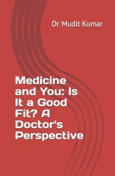 Paperback Medicine and You: Is It a Good Fit? A Doctor's Perspective Book