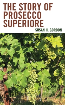 Paperback The Story of Prosecco Superiore Book
