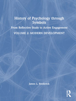 Hardcover History of Psychology Through Symbols: From Reflective Study to Active Engagement. Volume 2: Modern Development Book