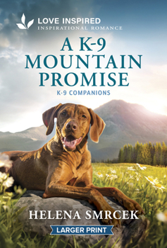 Mass Market Paperback A K-9 Mountain Promise: An Uplifting Inspirational Romance [Large Print] Book