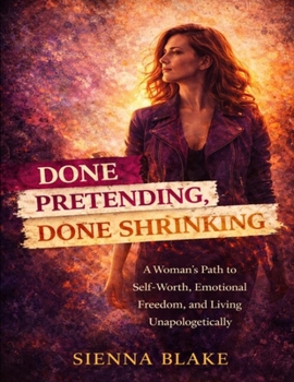 Paperback Done pretending, done shrinking: A woman's path to self-worth, emotional freedom, and living unapologetically Book