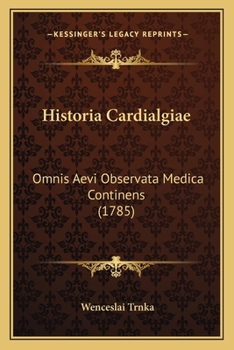 Paperback Historia Cardialgiae: Omnis Aevi Observata Medica Continens (1785) [Latin] Book