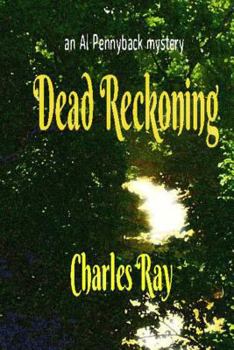 Dead Reckoning: an Al Pennyback mystery - Book #25 of the Al Pennyback Mystery