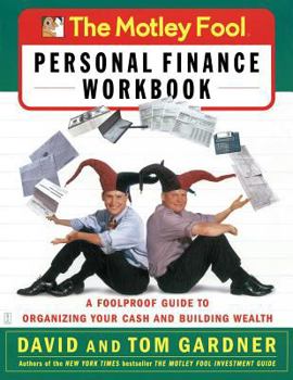Paperback The Motley Fool Personal Finance Workbook: A Foolproof Guide to Organizing Your Cash and Building Wealth Book