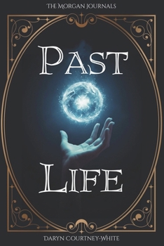 Paperback The Morgan Journals: Past Life Book