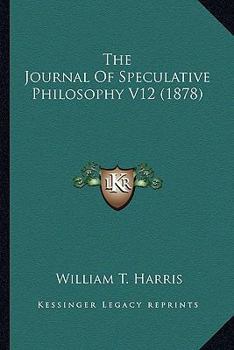 The Journal Of Speculative Philosophy V12