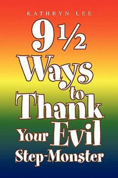 Paperback 9 1/2 Ways to Thank Your Evil Step-Monster Book