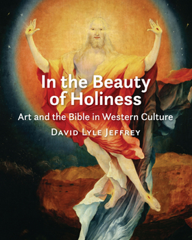 Paperback In the Beauty of Holiness: Art and the Bible in Western Culture Book