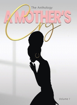 Paperback "A Mother's Cry" The Anthology (Vol. 1) Book
