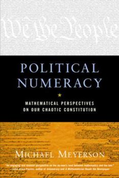 Paperback Political Numeracy: Mathematical Perspectives on Our Chaotic Constitution Book