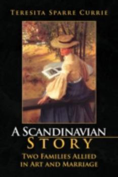 Paperback A Scandinavian Story: Two Families Allied in Art and Marriage Book