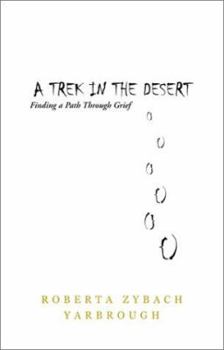 Paperback A Trek in the Desert: Finding a Path Through Grief Book