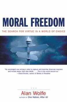 Paperback Moral Freedom: The Search for Virtue in a World of Choice Book